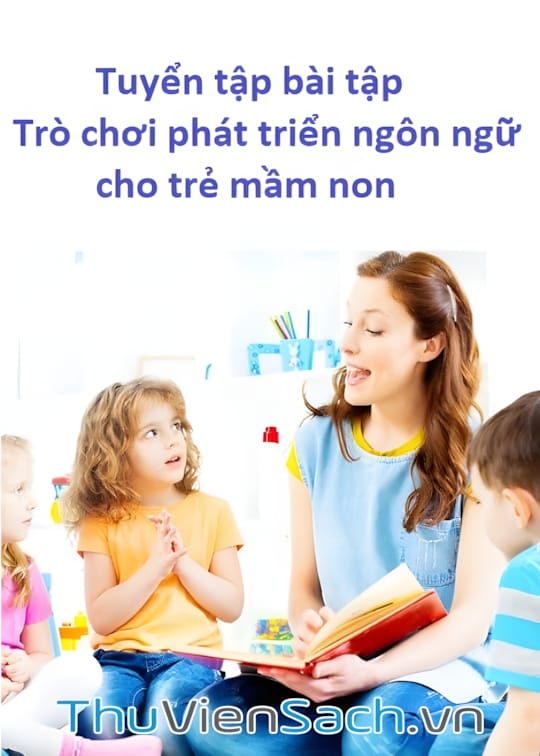 Ảnh bìa sách Tuyển Tập Bài Tập Trò Chơi Phát Triển Ngôn Ngữ Cho Trẻ Mầm Non