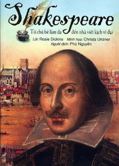 Shakespeare - Từ Chú Bé Làm Da Đến Nhà Viết Kịch Vĩ Đại