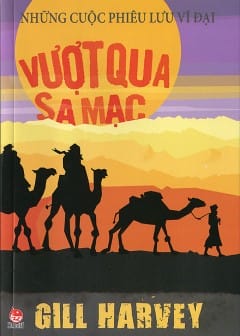 Những Cuộc Phiêu Lưu Vĩ Đại: Vượt Qua Sa Mạc