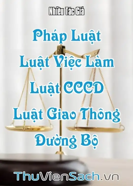 Ảnh bìa sách Pháp Luật - Quyển 6: Luật Việc Làm, Luật Căn Cước Công Dân, Luật Giao Thông Đường Bộ