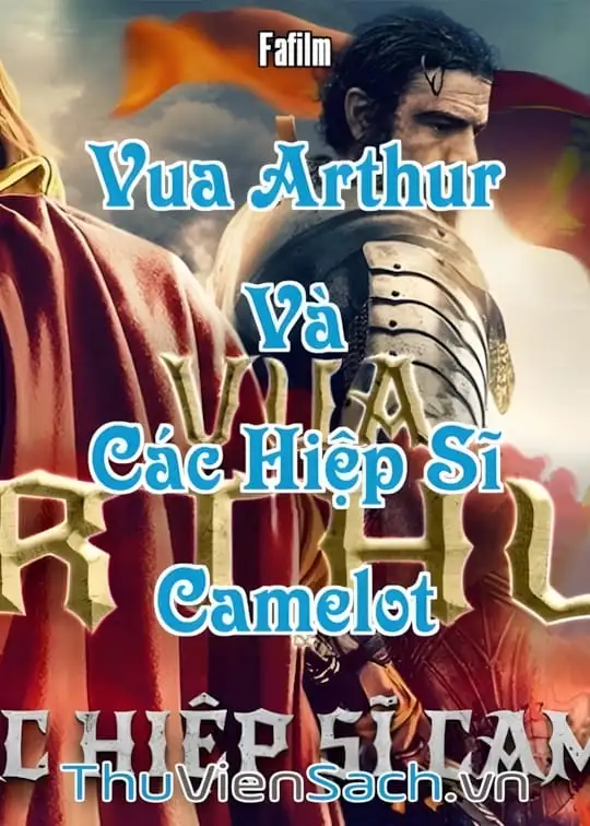 Ảnh bìa sách Vua Arthur Và Các Hiệp Sĩ Camelot