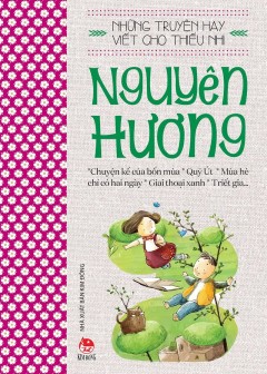 Những Truyện Hay Viết Cho Thiếu Nhi - Nguyên Hương