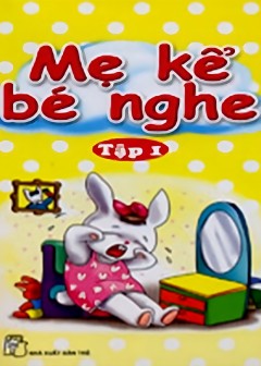 Mẹ Kể Bé Nghe