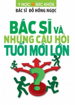 Bác Sĩ Và Những Câu Hỏi Của Tuổi Mới Lớn