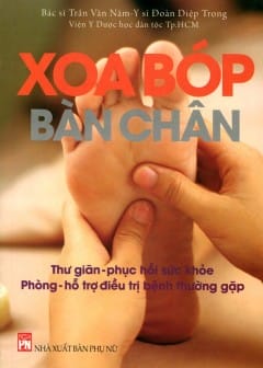 Xoa Bóp Bàn Chân Thư Giãn Phục Hồi Sức Khỏe