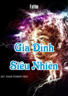 Gia Đình Siêu Nhiên - Khi Sức Mạnh Là Một Lời Nguyền