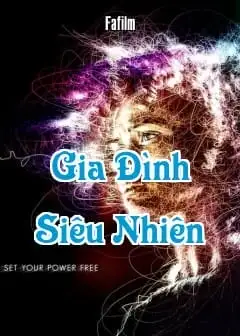 Gia Đình Siêu Nhiên - Khi Sức Mạnh Là Một Lời Nguyền