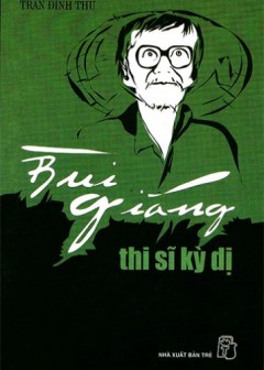 Bùi Giáng - Thi Sĩ Kỳ Dị