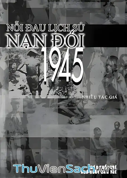 Ảnh bìa sách Nỗi Đau Lịch Sử Nạn Đói 1945