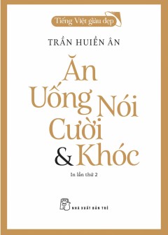 Ăn, Uống, Nói, Cười & Khóc