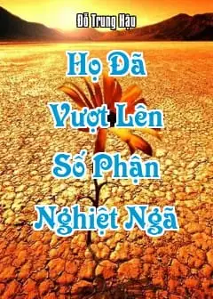 Ảnh Họ Đã Vượt Lên Số Phận Nghiệt Ngã