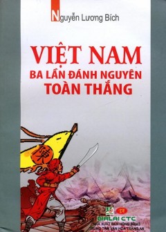 Việt Nam Ba Lần Đánh Nguyên Toàn Thắng