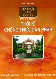 Thời Kì Chống Thực Dân Pháp