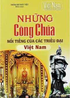 Những Công Chúa Nổi Tiếng Của Các Triều Đại Việt Nam