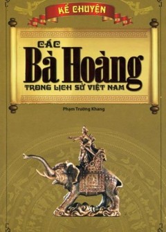 Các Bà Hoàng Trong Lịch Sử Việt Nam