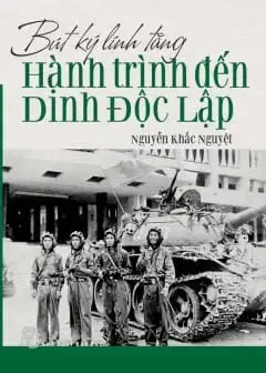 Ảnh Bút Ký Lính Tăng - Hành Trình Đến Dinh Độc Lập