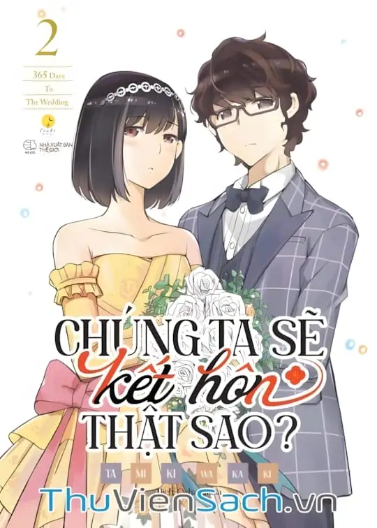Ảnh bìa sách Chúng Ta Sẽ Kết Hôn Thật Sao? - 365 Days To The Wedding