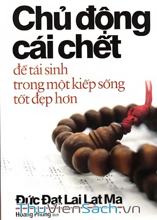 Ảnh bìa sách Chủ Động Cái Chết Để Tái Sinh Trong Một Kiếp Sống Tốt Đẹp Hơn