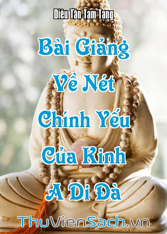 Ảnh bìa sách Bài Giảng Về Nét Chính Yếu Của Kinh A Di Đà