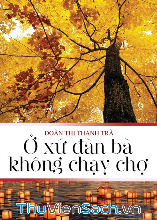 Ảnh bìa sách Ở Xứ Đàn Bà Không Chạy Chợ