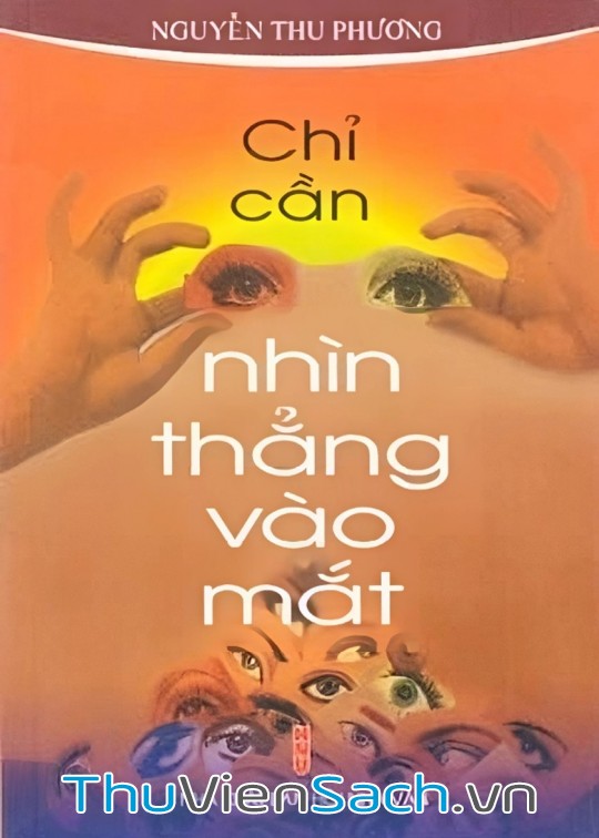 Ảnh bìa sách Chỉ Cần Nhìn Thẳng Vào Mắt