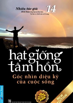 Hạt Giống Tâm Hồn - Tập 14: Góc Nhìn Diệu Kỳ Của Cuộc Sống