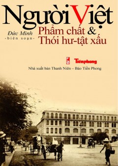 Người Việt: Phẩm Chất Và Thói Hư Tật Xấu