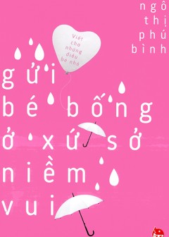 Gửi Bé Bống Ở Xứ Sở Niềm Vui