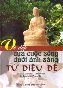 Vẻ Đẹp Của Cuộc Sống Dưới Ánh Sáng Tứ Diệu Đế