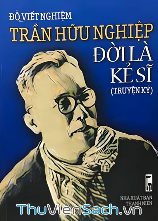 Ảnh bìa sách Trần Hữu Nghiệp Đời Là Kẻ Sĩ