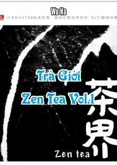 Trà Giới - Zen Tea Vol.1