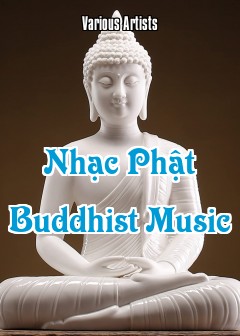 Nhạc Phật - Buddhist Music Vol.1