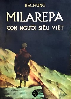 Milarepa - Con Người Siêu Việt