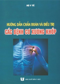 Hướng Dẫn Chẩn Đoán Và Điều Trị Các Bệnh Cơ Xương Khớp