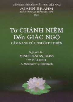 Từ Chánh Niệm Đến Giác Ngộ - Cẩm Nang Của Người Tu Thiền