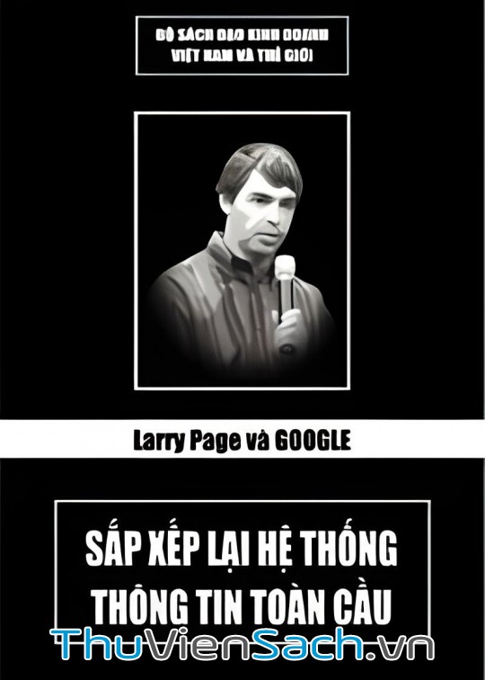 Ảnh bìa sách Larry Page Và Google - Sắp Xếp Lại Hệ Thống Thông Tin Toàn Cầu