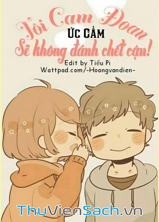 Ảnh bìa sách Tôi Cam Đoan, Sẽ Không Đánh Chết Cậu!