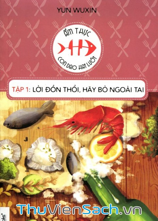 Ảnh bìa sách Ẩm Thực Con Dao Hai Lưỡi - Tập 1: Lời Đồn Thổi Hãy Bỏ Ngoài Tai