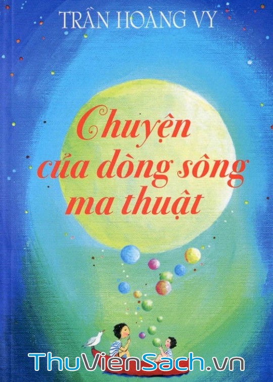 Ảnh bìa sách Chuyện Của Dòng Sông Ma Thuật