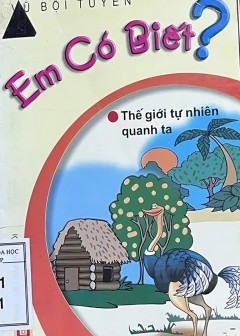 Em Có Biết? Thế Giới Tự Nhiên Quanh Ta