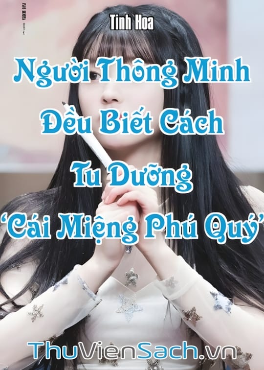 Ảnh bìa sách Người Thông Minh Đều Biết Cách Tu Dưỡng ‘Cái Miệng Phú Quý’