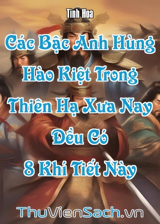 Ảnh bìa sách Các Bậc Anh Hùng Hào Kiệt Trong Thiên Hạ Xưa Nay Đều Có 8 Khí Tiết Này