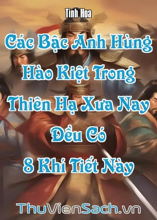 Ảnh bìa sách Các Bậc Anh Hùng Hào Kiệt Trong Thiên Hạ Xưa Nay Đều Có 8 Khí Tiết Này