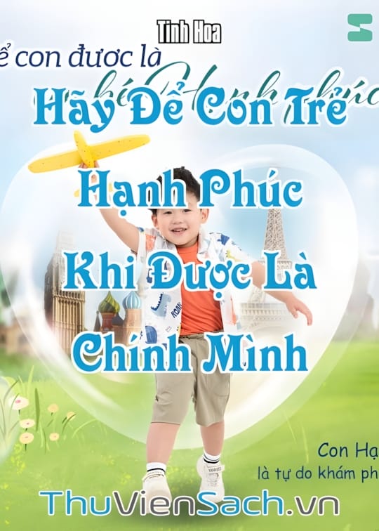 Ảnh bìa sách Hãy Để Con Trẻ Hạnh Phúc Khi Được Là Chính Mình