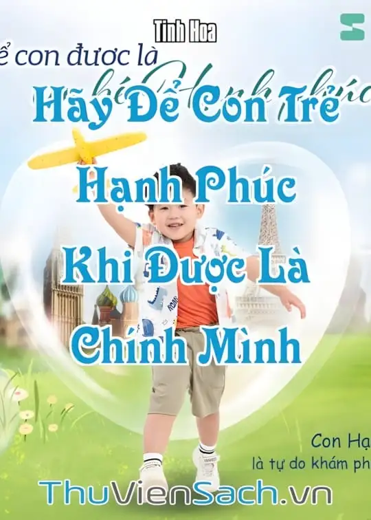Ảnh bìa sách Hãy Để Con Trẻ Hạnh Phúc Khi Được Là Chính Mình
