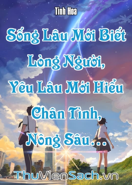 Ảnh bìa sách Sống Lâu Mới Biết Lòng Người, Yêu Lâu Mới Hiểu Chân Tình, Nông Sâu…