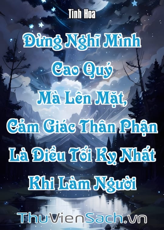 Ảnh bìa sách Đừng Nghĩ Mình Cao Quý Mà Lên Mặt, Cảm Giác Thân Phận Là Điều Tối Kỵ Nhất Khi Làm Người