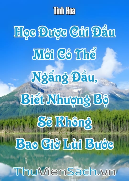 Ảnh bìa sách Học Được Cúi Đầu Mới Có Thể Ngẩng Đầu, Biết Nhượng Bộ Sẽ Không Bao Giờ Lùi Bước