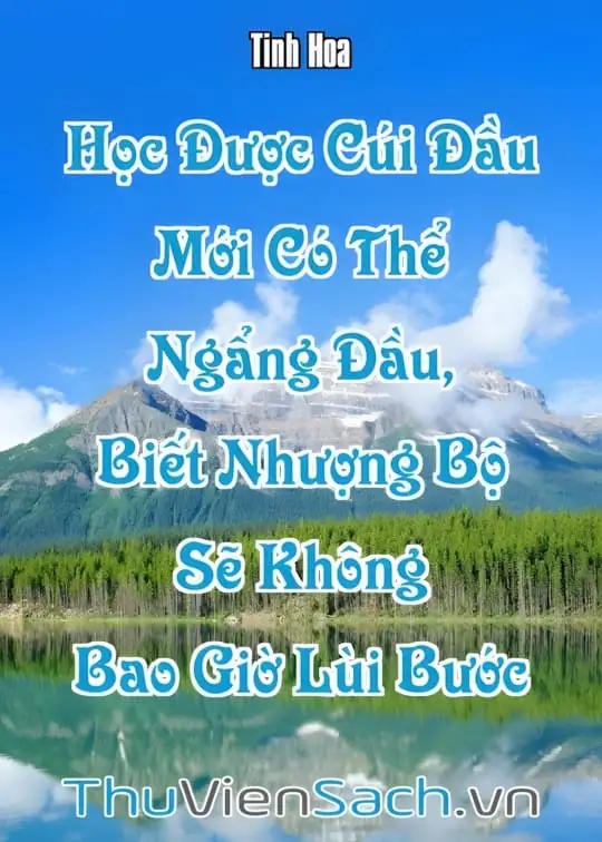 Ảnh bìa sách Học Được Cúi Đầu Mới Có Thể Ngẩng Đầu, Biết Nhượng Bộ Sẽ Không Bao Giờ Lùi Bước
