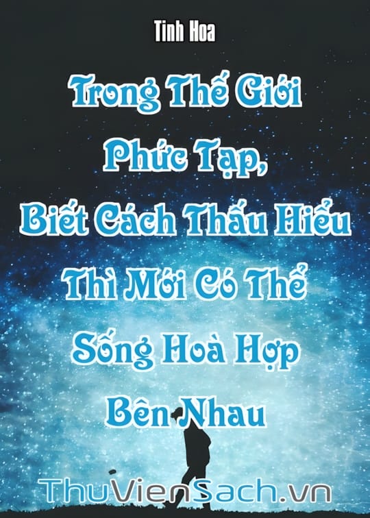 Ảnh bìa sách Trong Thế Giới Phức Tạp, Biết Cách Thấu Hiểu Thì Mới Có Thể Sống Hoà Hợp Bên Nhau